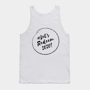 Let's Redeem 2020! - Stylish Minimalistic Political Tank Top